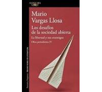 Los desafíos de la sociedad abierta: La libertad y sus enemigos (Obra periodística Vargas Llosa IV)