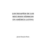 Los desafíos de los recursos hídricos en América Latina