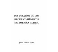 Los Desafíos De Los Recursos Hídricos En América Latina (ebook)
