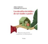 Los Desafíos Invisibles De Ser Madre O Padre