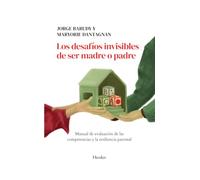 Los desafíos invisibles de ser madre o padre: Manual de evaluación de las competencias y la resiliencia parental (fuera de colección)