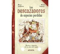 Los descazadores de especies perdidas: Genios e ingenios de los años del vapor (LITERATURA INFANTIL - Narrativa infantil)