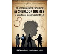 LOS DESCENDIENTES PROHIBIDOS DE SHERLOCK HOLMES/ El Secreto que Sacudirá Baker Street