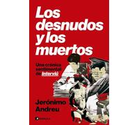 Los desnudos y los muertos: Una crónica sentimental de Interviú (PENINSULA)