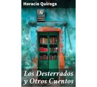 Los Desterrados Y Otros Cuentos (ebook)