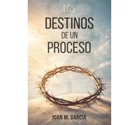 Los Destinos De Un Proceso