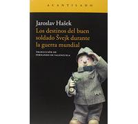 Los Destinos Del Buen Soldado Svejk Durante La Guerra Mundial