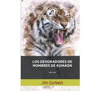 LOS DEVORADORES DE HOMBRES DE KUMAON: --