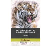 LOS DEVORADORES DE HOMBRES DE KUMAON: --