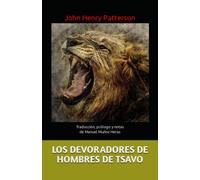 LOS DEVORADORES DE HOMBRES DE TSAVO: Traducción, prólogo y notas de Manuel Muñoz Heras