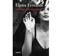 Los días del abandono (Crónicas del desamor 2) | Elena Ferrante