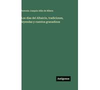 Los días del Albaicín, tradiciones, leyendas y cuentos granadinos