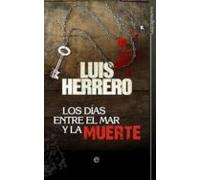 Los Dias Entre El Mar Y La Muerte