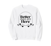 Los días Mejores están aquí (Declaración Positiva) Sudadera