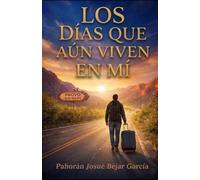 Los Días Que Aún Viven En Mí