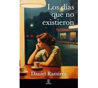 Los días que no existieron (ESPASA NARRATIVA)