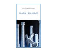 LOS DIAS SAGRADOS | Ignacio F. Garmendia