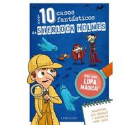Los diez casos fantásticos de Sherlock Holmes (LAROUSSE - Infantil / Juvenil - Castellano - A partir de 8 años)