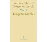 Los Diez Libros de Diógenes Laercio: Sobre las Vidas, Opiniones y Sentencias de los Filósofos Más Ilustres