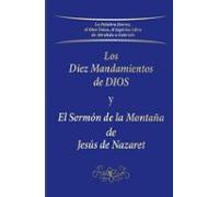 Los Diez Mandamientos de Dios y el Sermón de la Montaña de Jesús de Nazaret