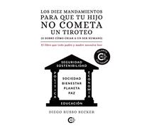 Los diez mandamientos para que tu hijo no cometa un tiroteo (o sobre cómo criar a un ser humano): El libro que todo padre y madre necesita leer (Talento)