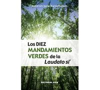 Los diez mandamientos verdes de la Laudato Si: 39 (Claves cristianas)