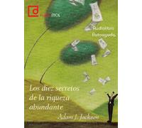 Los diez secretos de la riqueza abundante