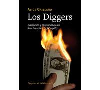 Los Diggers: Revolución y contracultura en San Francisco (1966-1968) (Ensayo)