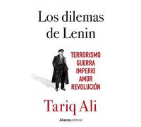 Los dilemas de Lenin: Terrorismo, guerra, imperio, amor, revolución (Libros Singulares (LS))