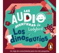 Los dinosaurios (Castellano) (Las audioaventuras de Ladybird)