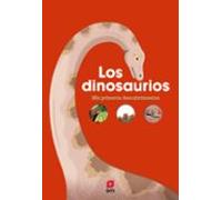Los Dinosaurios :mis Primeros Descubrimientos