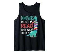 Los Dinosaurios no leyeron Mira lo Que Les pasó a Ellos Maestro Camiseta sin Mangas