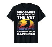 Los Dinosaurios Nunca fueron al Veterinario Mira lo Que pasó Camiseta