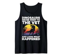 Los Dinosaurios Nunca fueron al Veterinario Mira lo Que pasó Camiseta sin Mangas