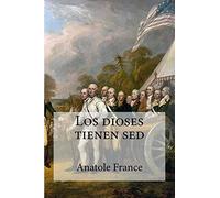 Los dioses tienen sed