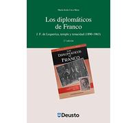 Los diplomáticos de Franco: J. F. de Lequerica, temple y tenacidad (1890-1963): 8 (Historia)
