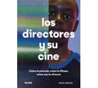 Los directores y sucine: Cómo lo piensan, cómo lo filman, cómo nos lo ofrecen (ARTE DEL CINE)