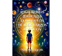 LOS DOCE 12 REINOS ZODIACO: LA BUSQUEDA DE LOS CUARZOS MISTICOS.