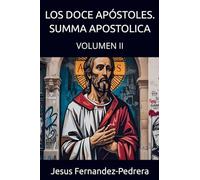 Los Doce Apóstoles. Summa Apostolica. Volumen II: 2