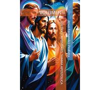 LOS DOCE APÓSTOLES. SUMMA APOSTOLICA: VOLUMEN II (CATENA AUREA: DESDE DIOS HASTA HOY. LA CADENA DE CUSTODIA ININTERRUMPIDA)