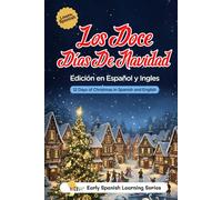 Los Doce Días de Navidad • The Twelve Days of Christmas: Bilingual Spanish-English Christmas Book for Kids, Families, and Language Learners (Spanish ... Bilingual Learners, and Language Enthusiasts)