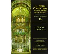 Los doce profetas: 16 AT (La Biblia Comentada por los Padres de la Iglesia)