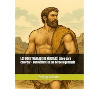 LOS DOCE TRABAJOS DE HÉRCULES: Libro para colorear - Conviértete en un héroe legendario