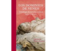 Los Dominios De Venus: Antologia De Novelas Eroticas (siglos Xviii-xix