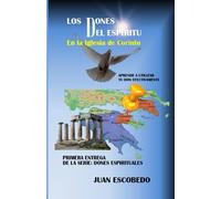 Los Dones del Espíritu en La Iglesia de Corinto: Aprende a utilizar tu don efectivamente: 1 (Dones Espirituales)