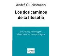 los dos caminos de la filosofia: socrates y heidegger: ideas para un t