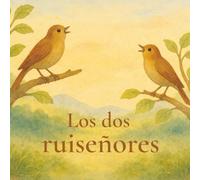 Los dos ruiseñores: Cuentos bonitos Latinoamericanos