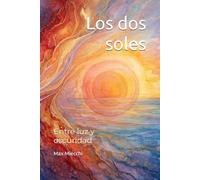 Los dos soles: Entre luz y oscuridad: 13 (Romanzi)