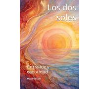 Los dos soles: Entre luz y oscuridad (Romanzi)