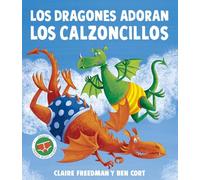 Los dragones adoran los calzoncillos (Picarona)